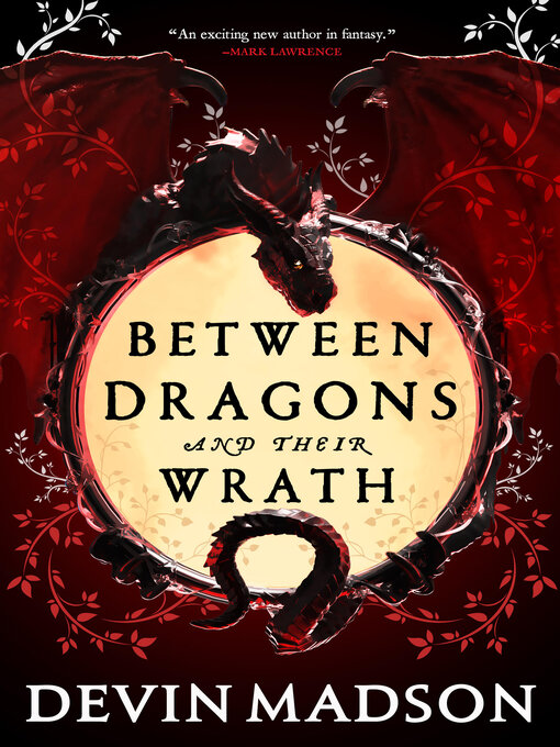 Title details for Between Dragons and Their Wrath by Devin Madson - Available